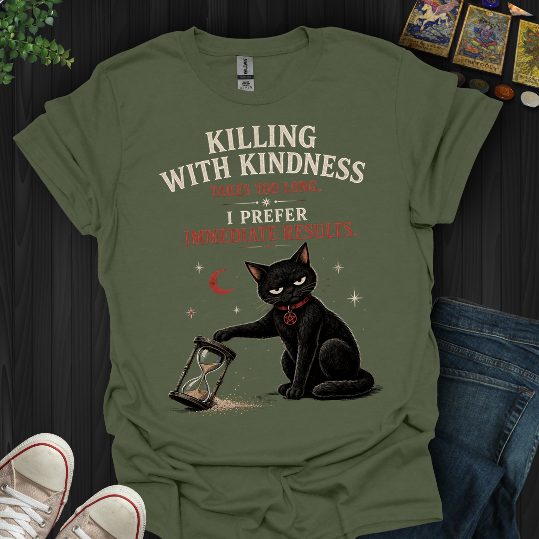 Killing With Kindness- T-Shirt