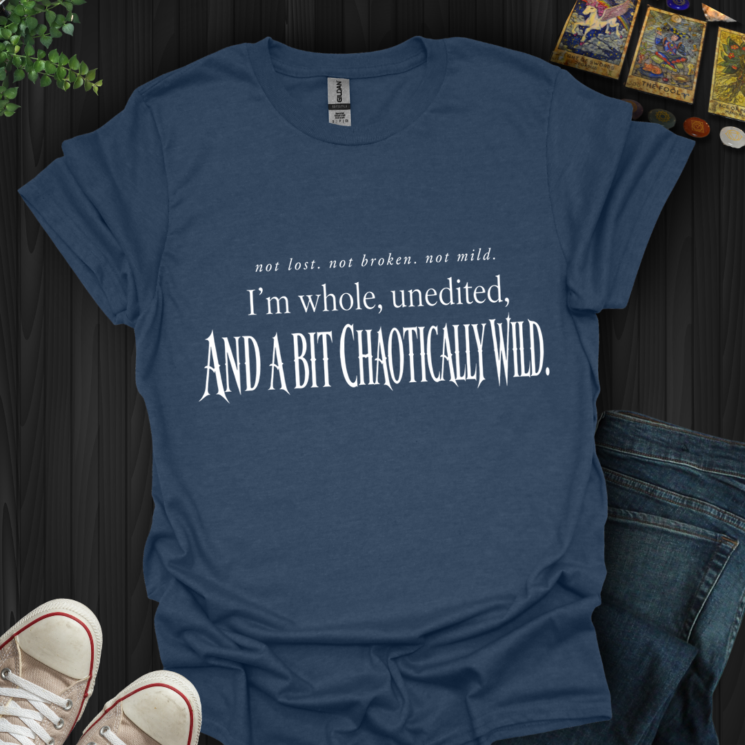 Chaotically Wild- T-Shirt