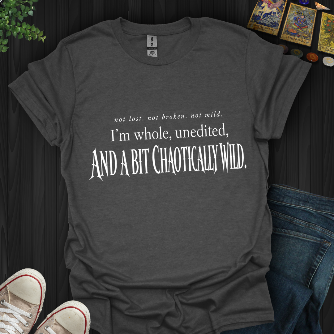 Chaotically Wild- T-Shirt
