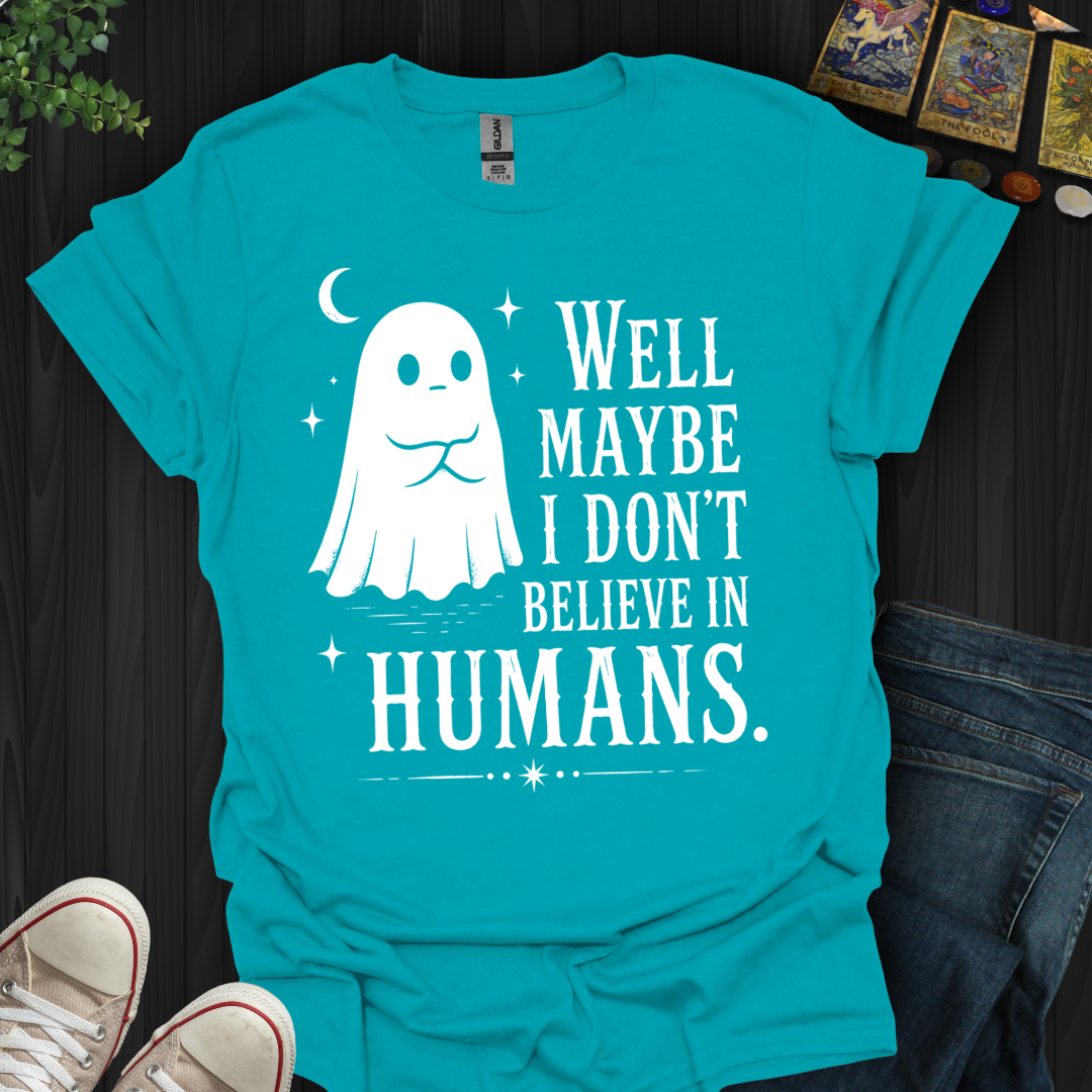 Believe In Humans- T-Shirt
