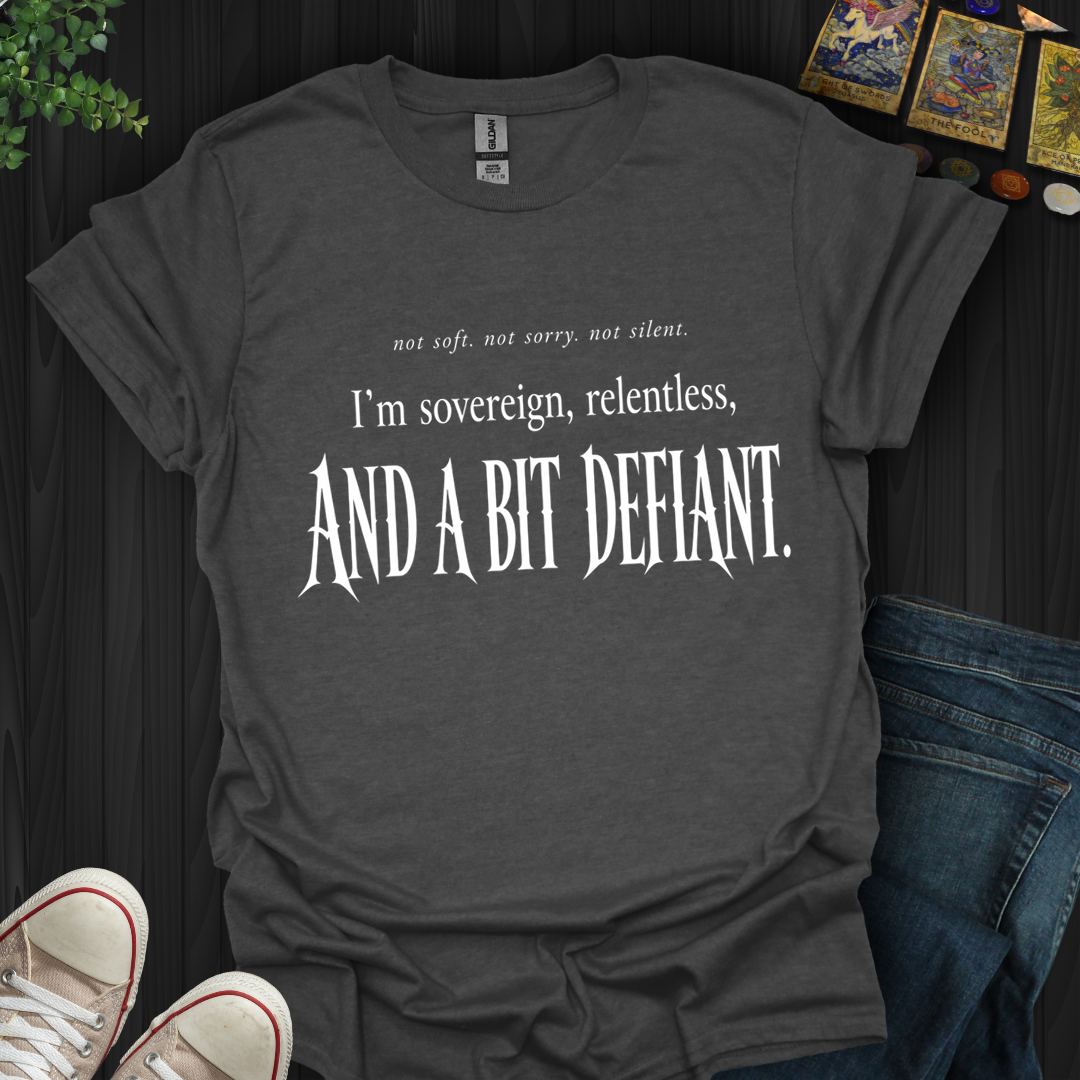 A Bit Defiant- T-Shirt