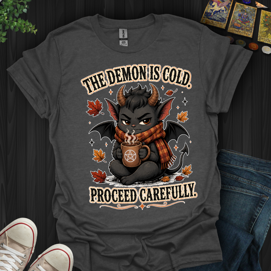The Demon Is Cold- T-Shirt