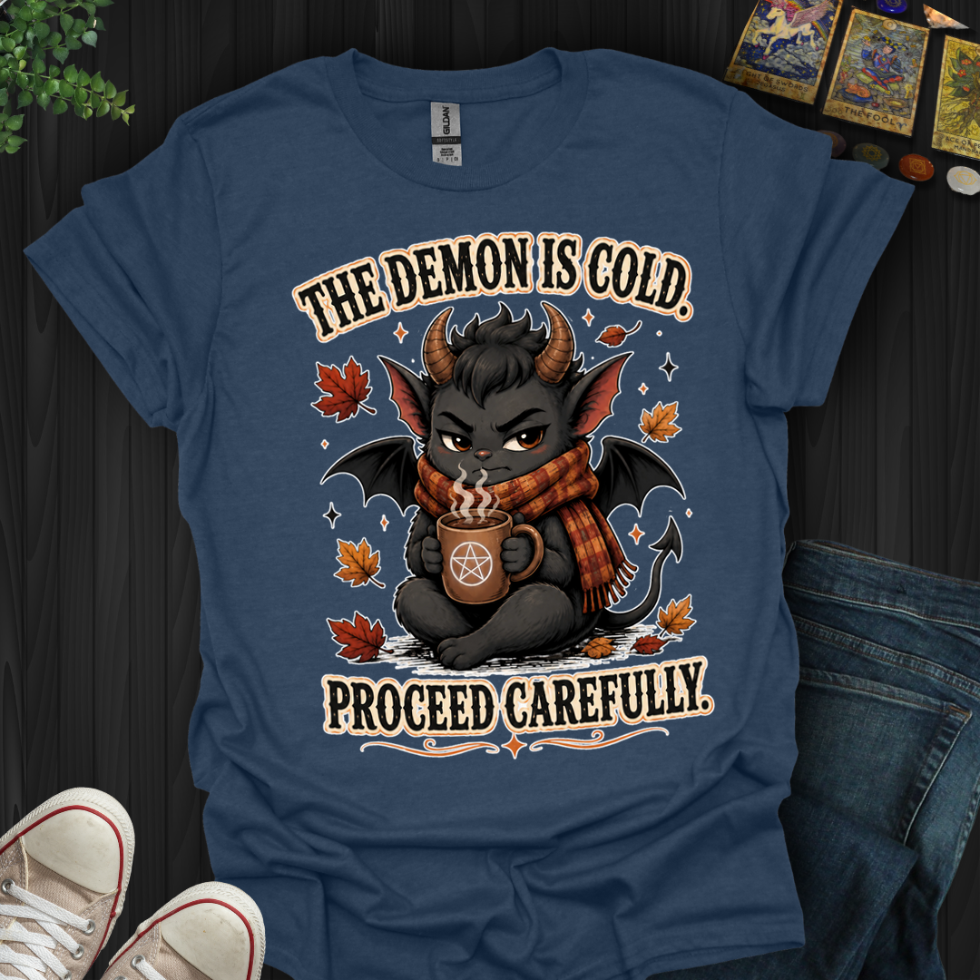 The Demon Is Cold- T-Shirt