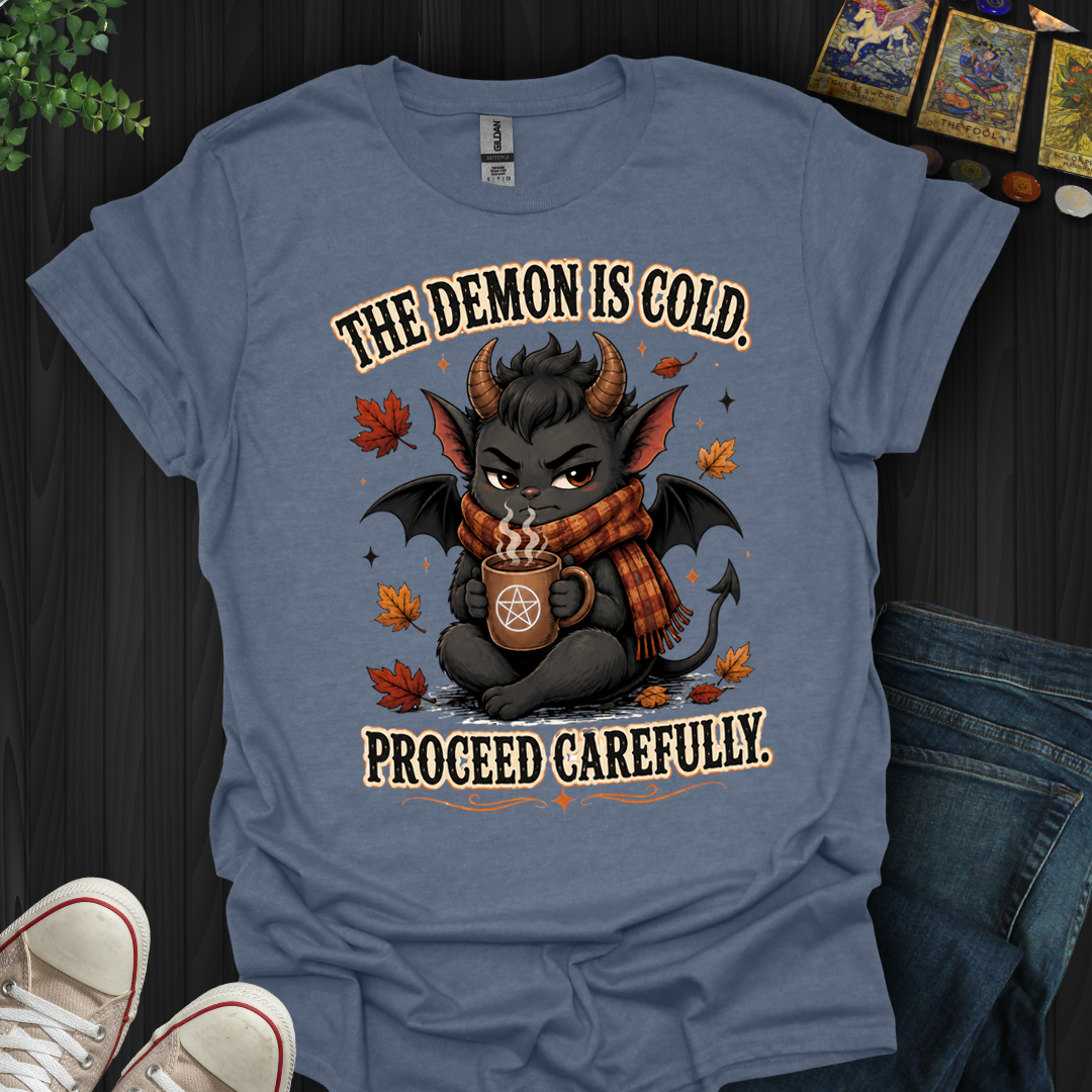 The Demon Is Cold- T-Shirt