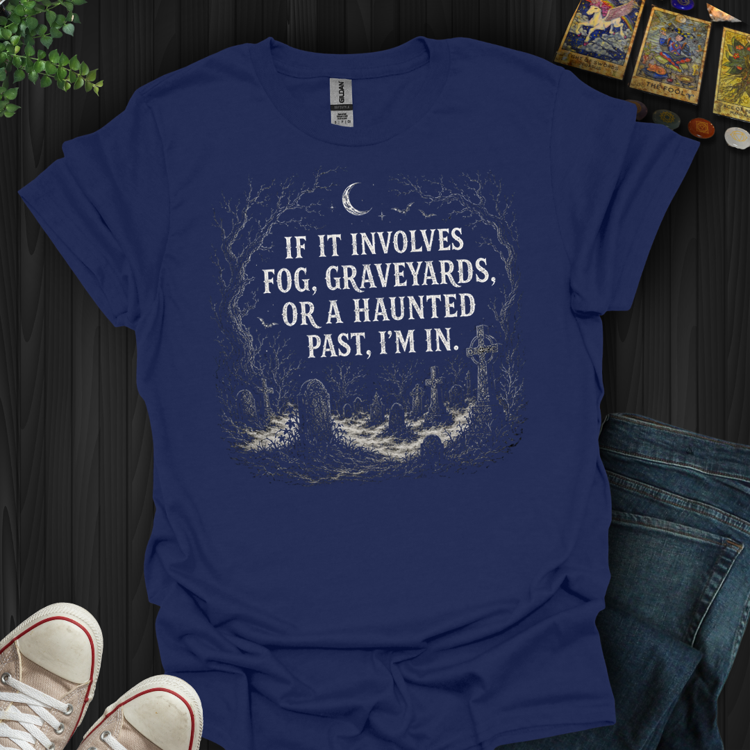 Fog,Graveyards,Haunted Past- T-Shirt