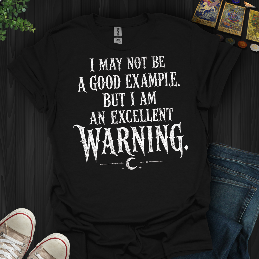 Excellent Warning- T-Shirt