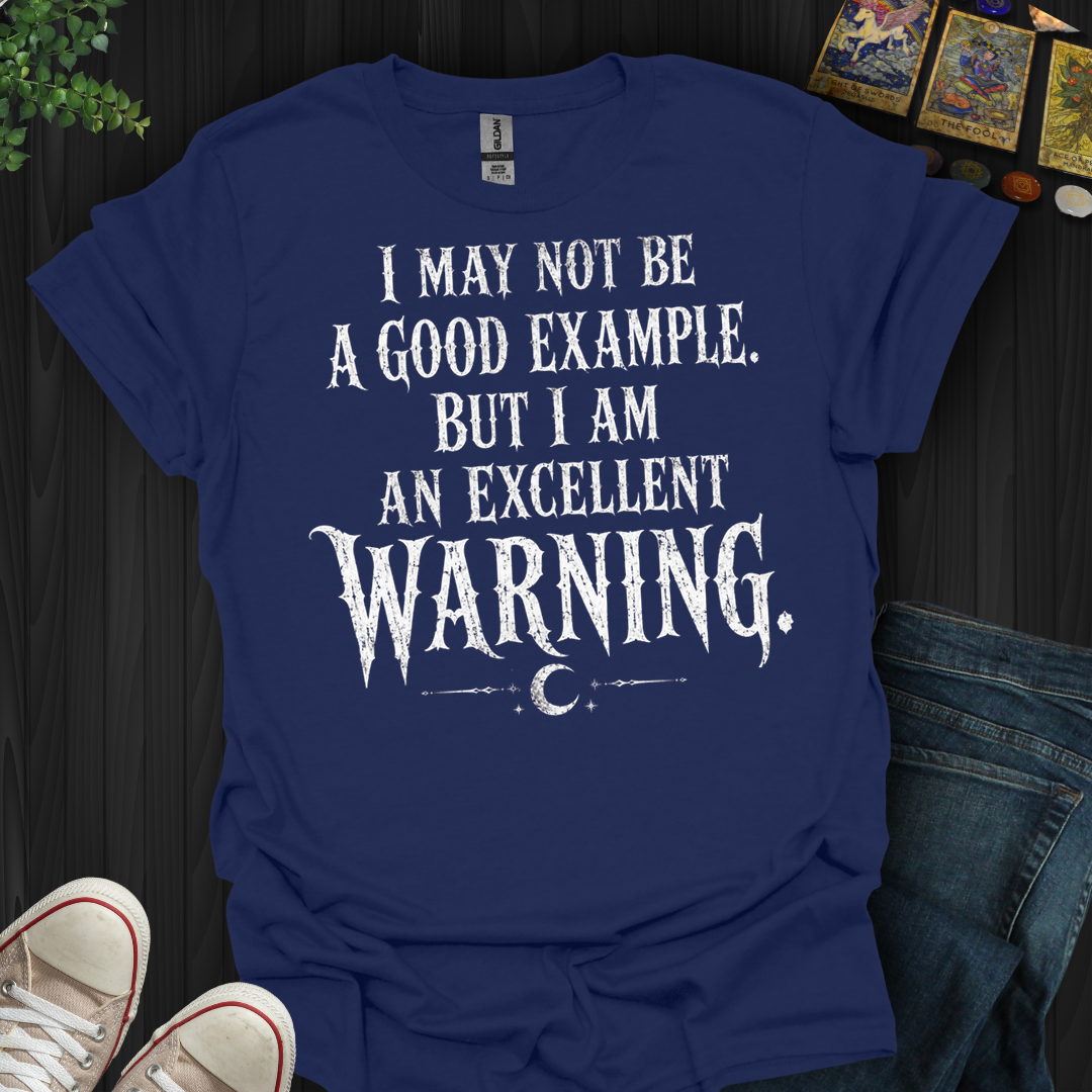 Excellent Warning- T-Shirt