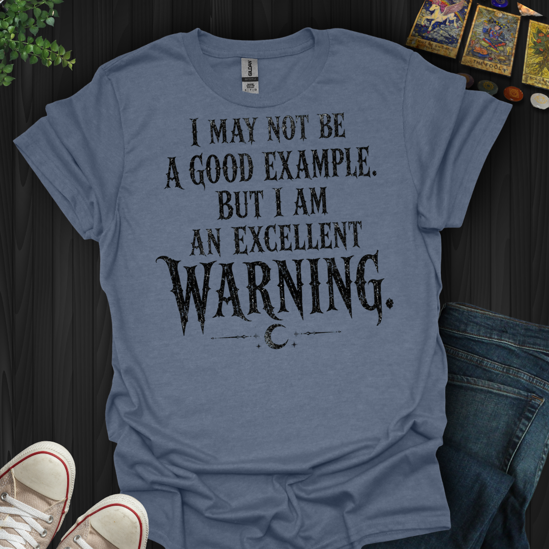 Excellent Warning- T-Shirt