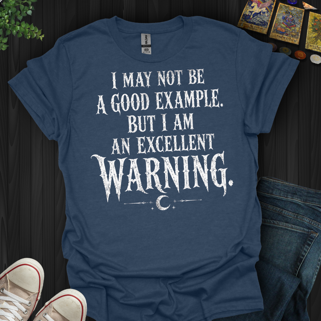 Excellent Warning- T-Shirt