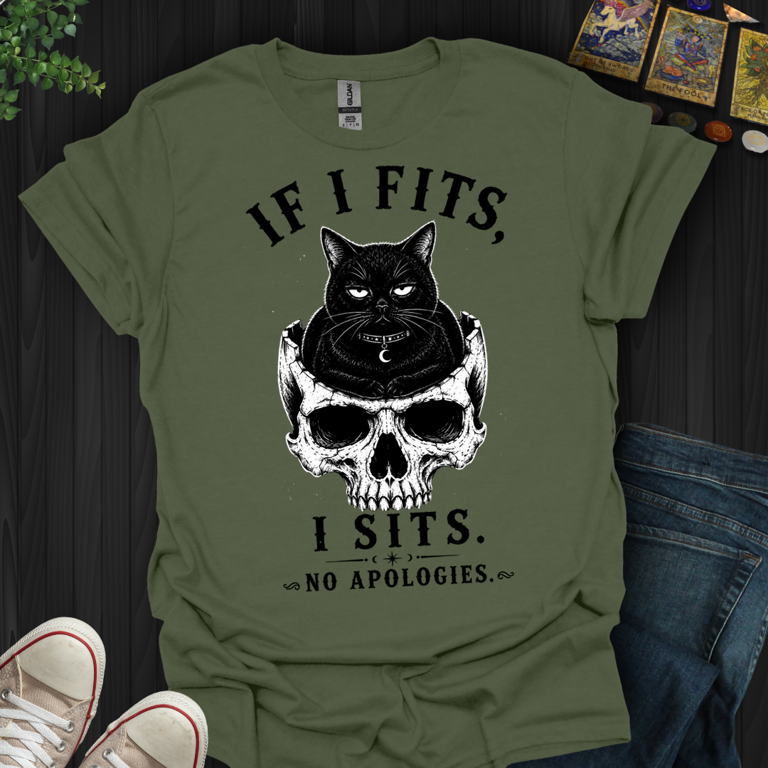 If I Fits I Sits- T-Shirt