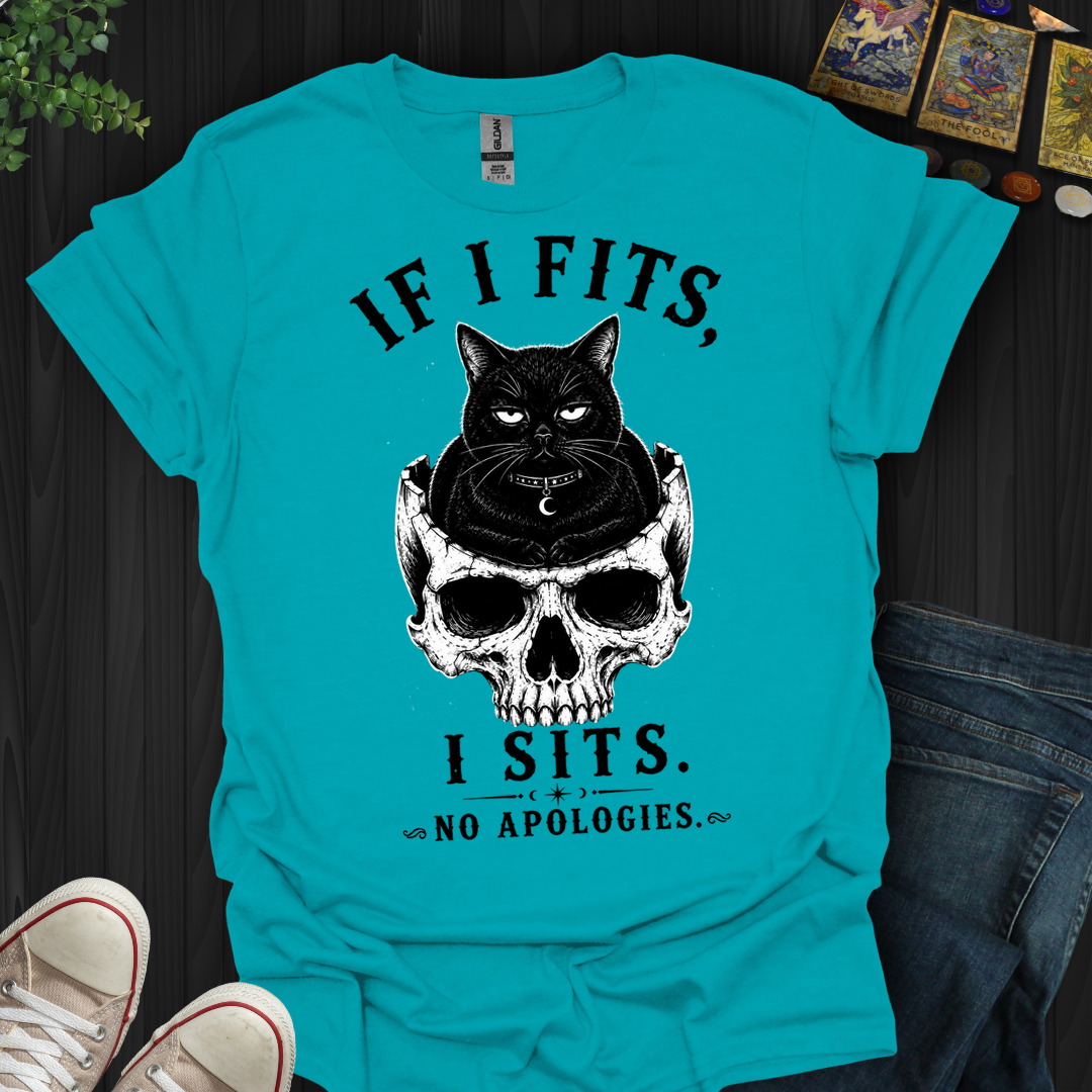If I Fits I Sits- T-Shirt