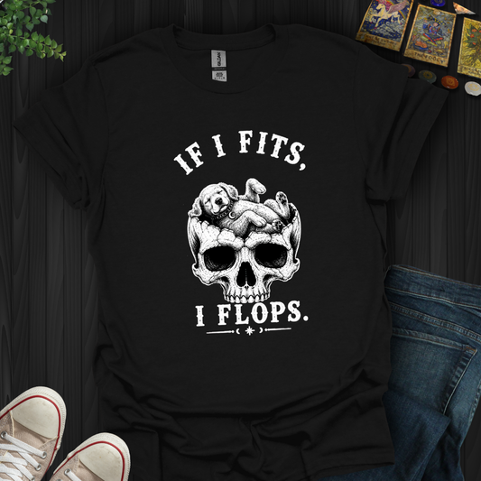 I Fits I Flop- T-Shirt