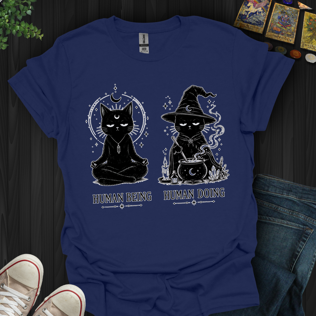 Human Being Human Doing- T-Shirt