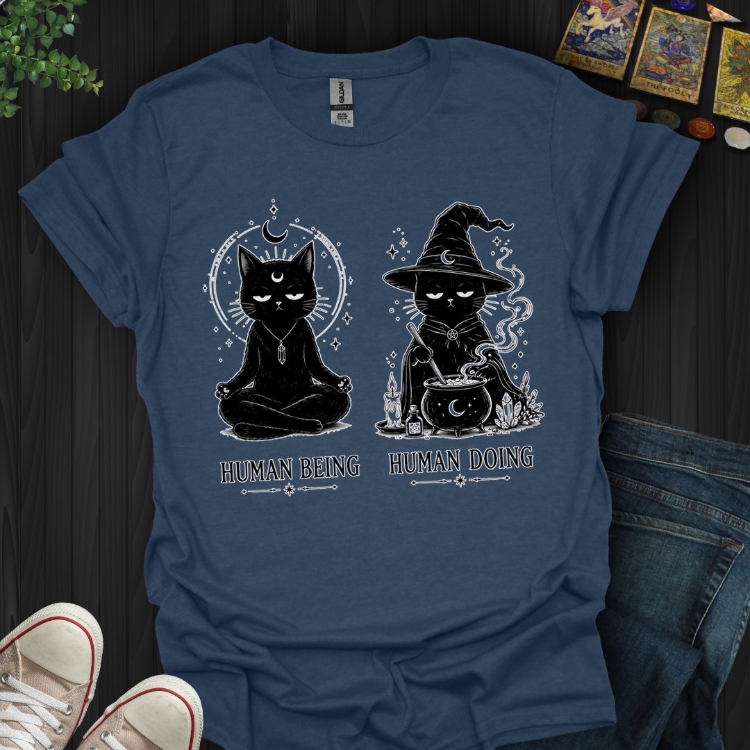 Human Being Human Doing- T-Shirt