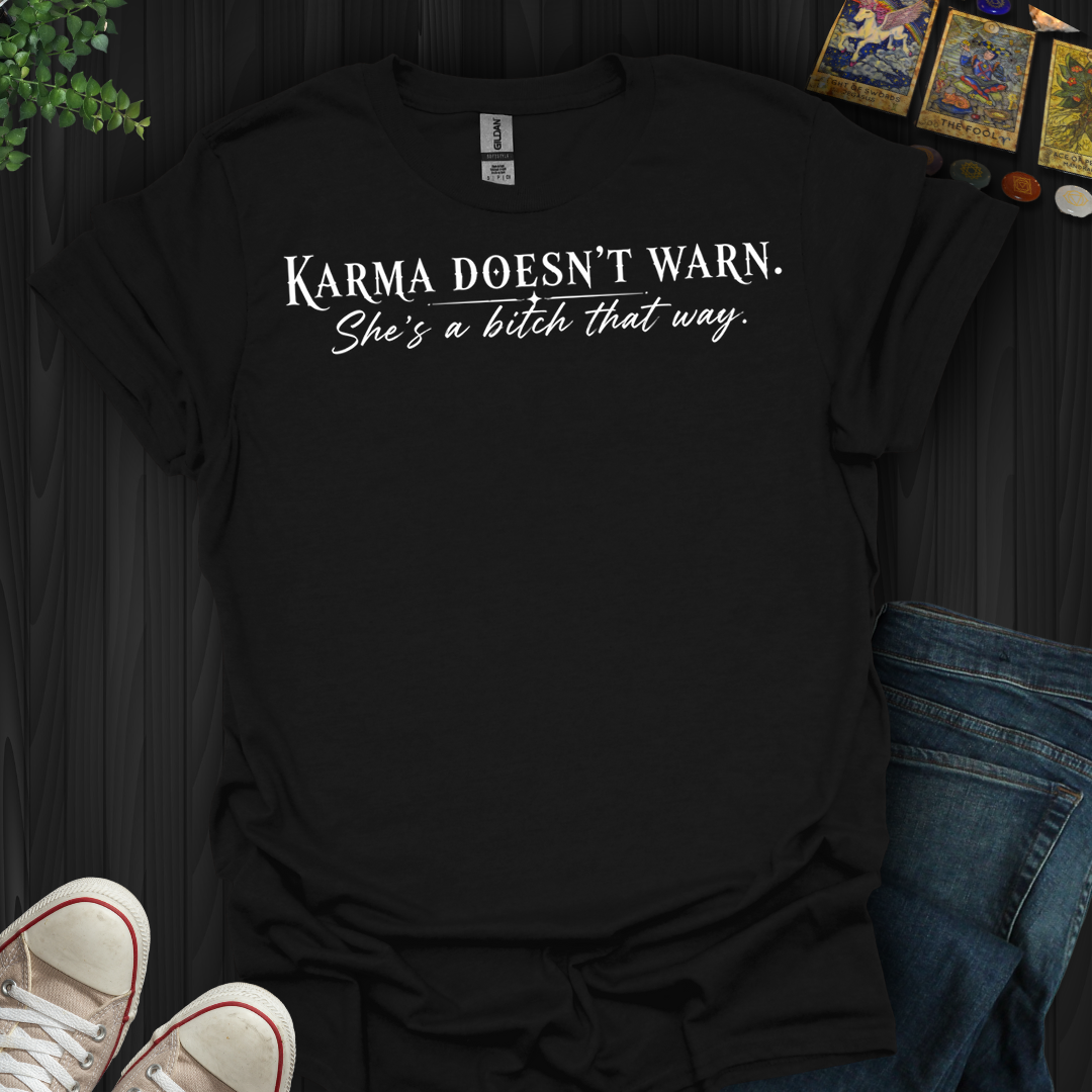 She's A Bitch That Way- T-Shirt