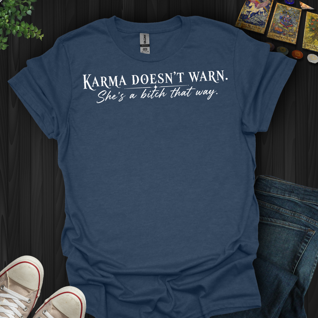 She's A Bitch That Way- T-Shirt