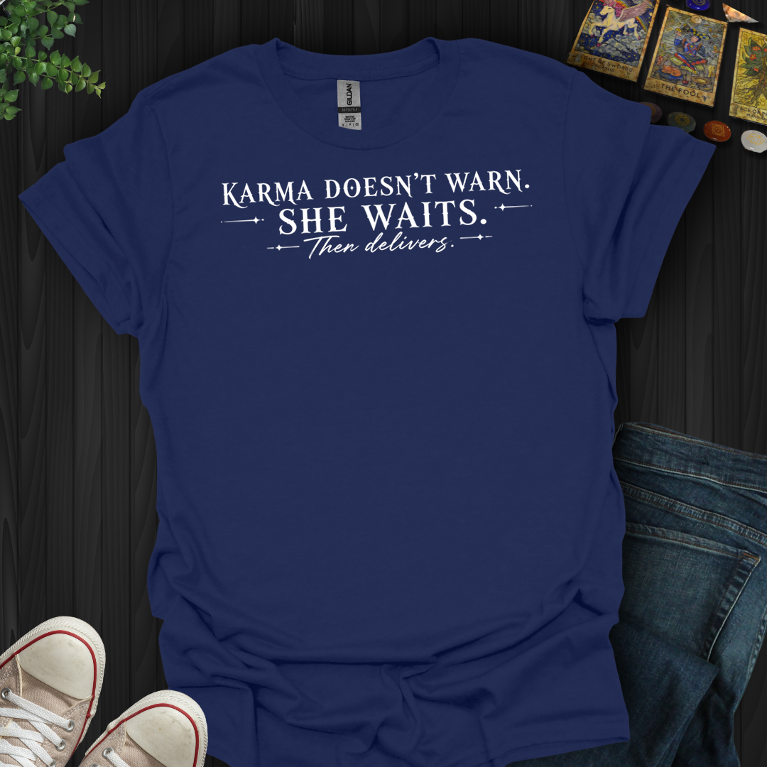 Karma Waits- T-Shirt