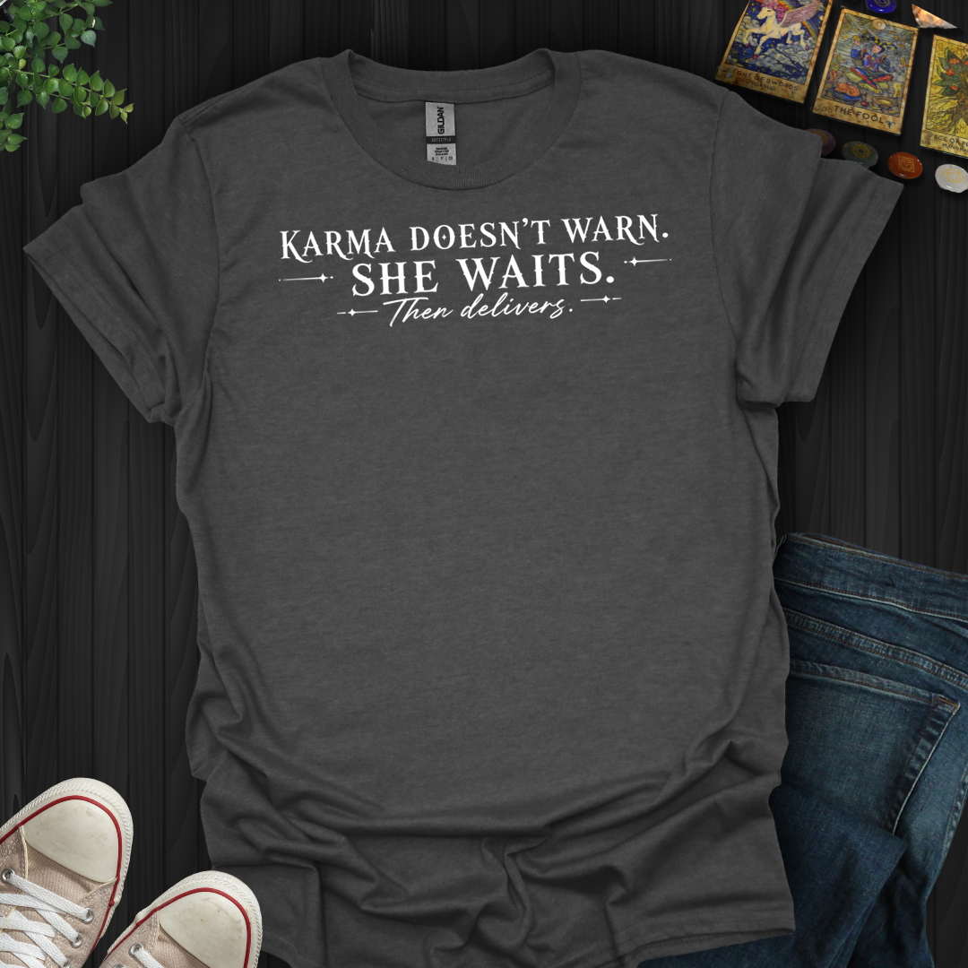 Karma Waits- T-Shirt