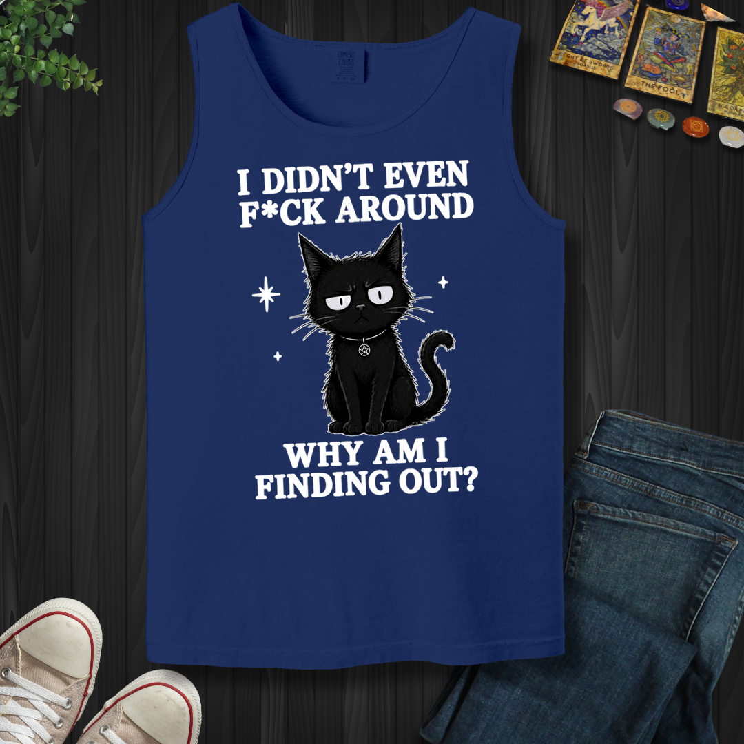 Why Am I Finding Out- Tank Top