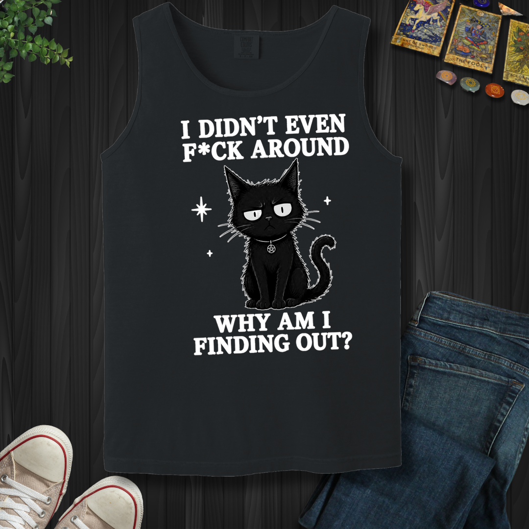 Why Am I Finding Out- Tank Top