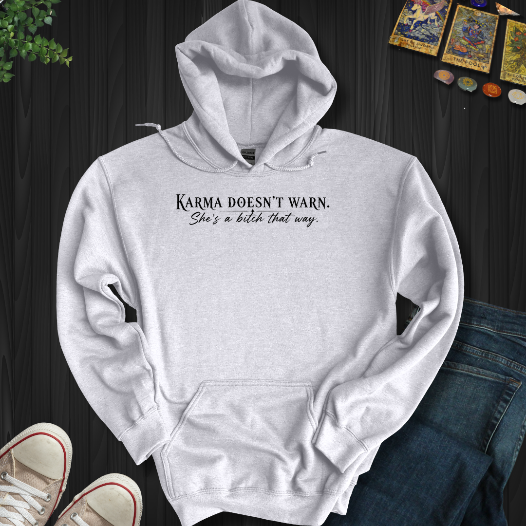 She's A Bitch That Way- Hooded Sweatshirt