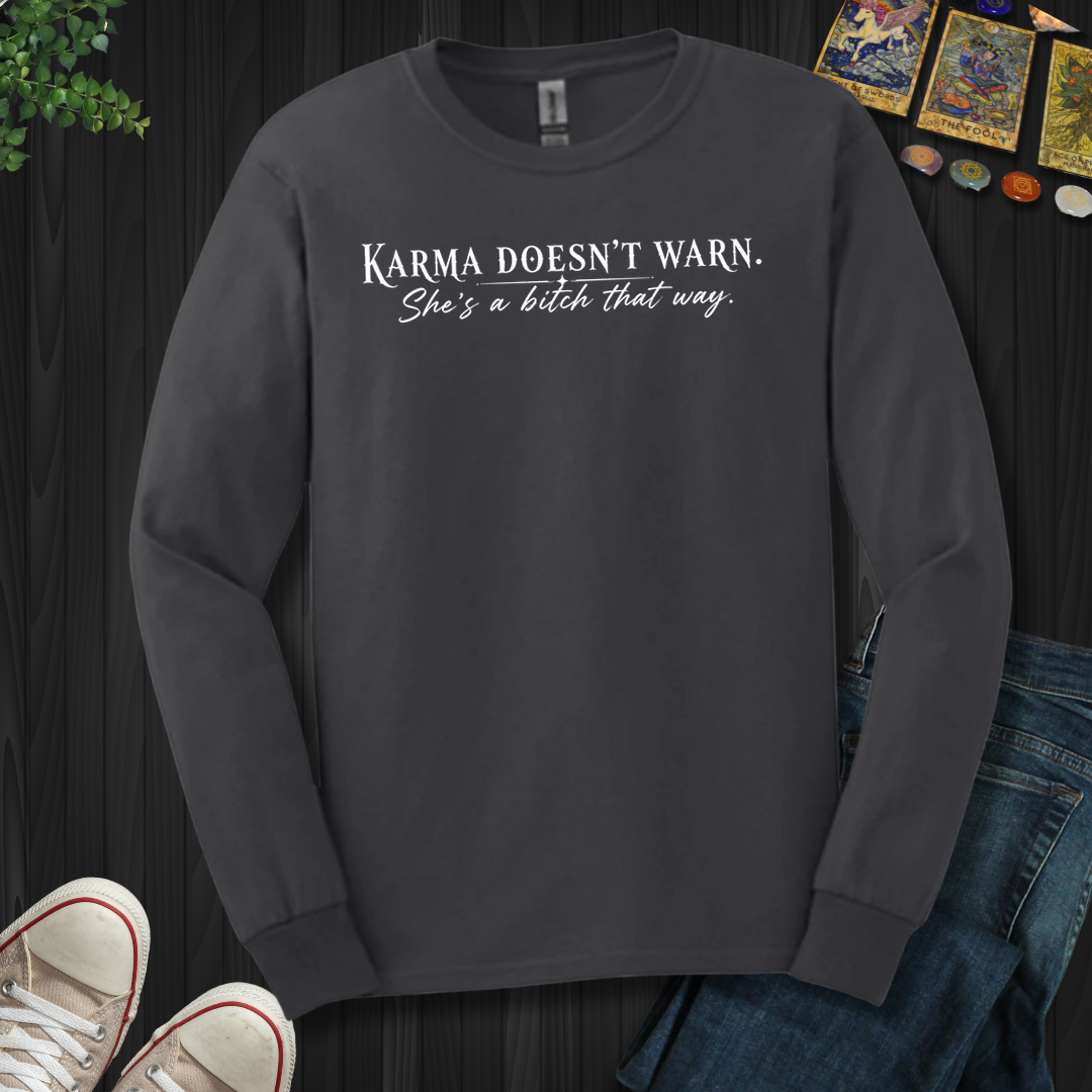 She's A Bitch That Way- Long Sleeve