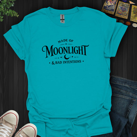 Made Of Moonlight And Bad Intentions- T-Shirt