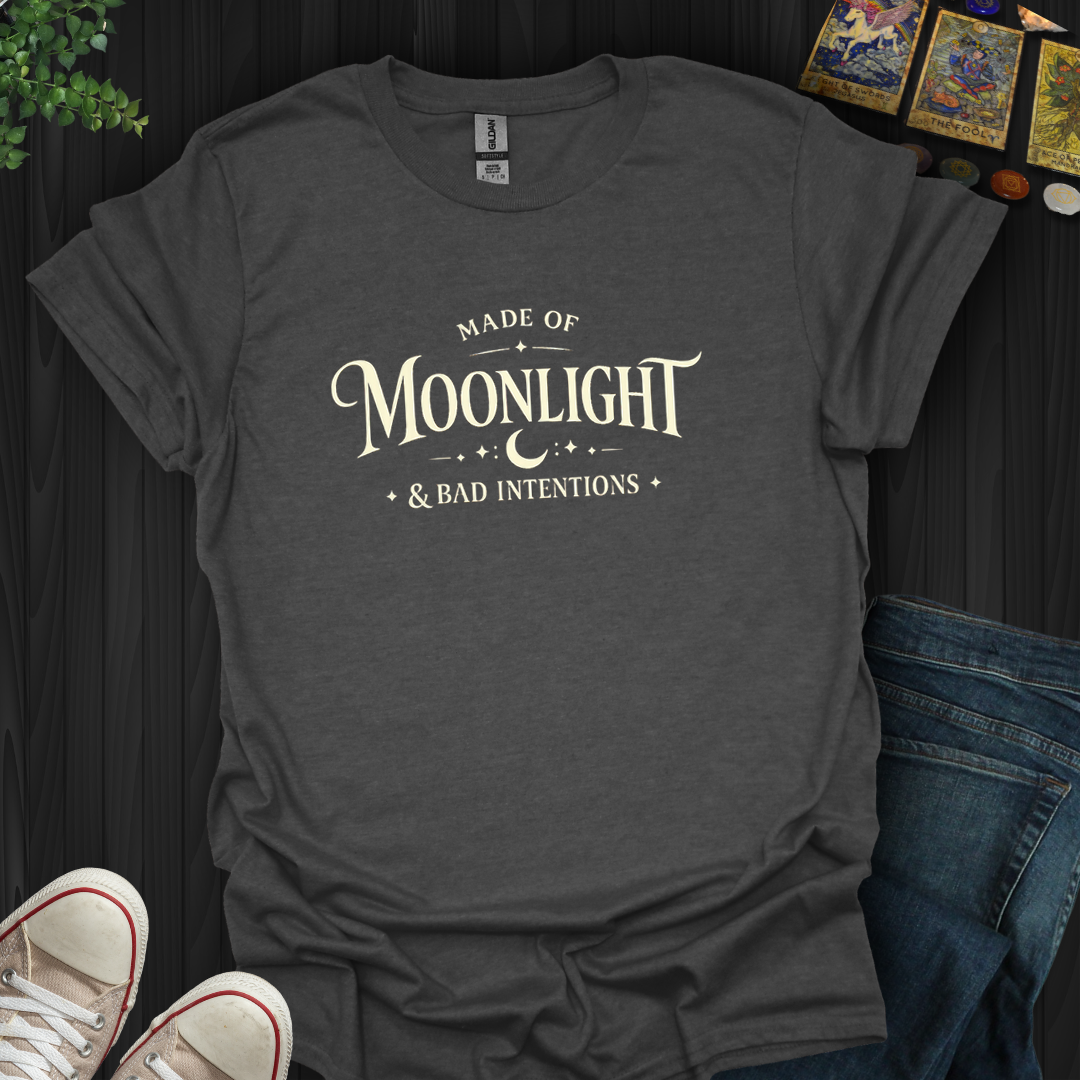 Made Of Moonlight And Bad Intentions- T-Shirt