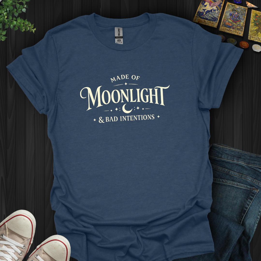 Made Of Moonlight And Bad Intentions- T-Shirt