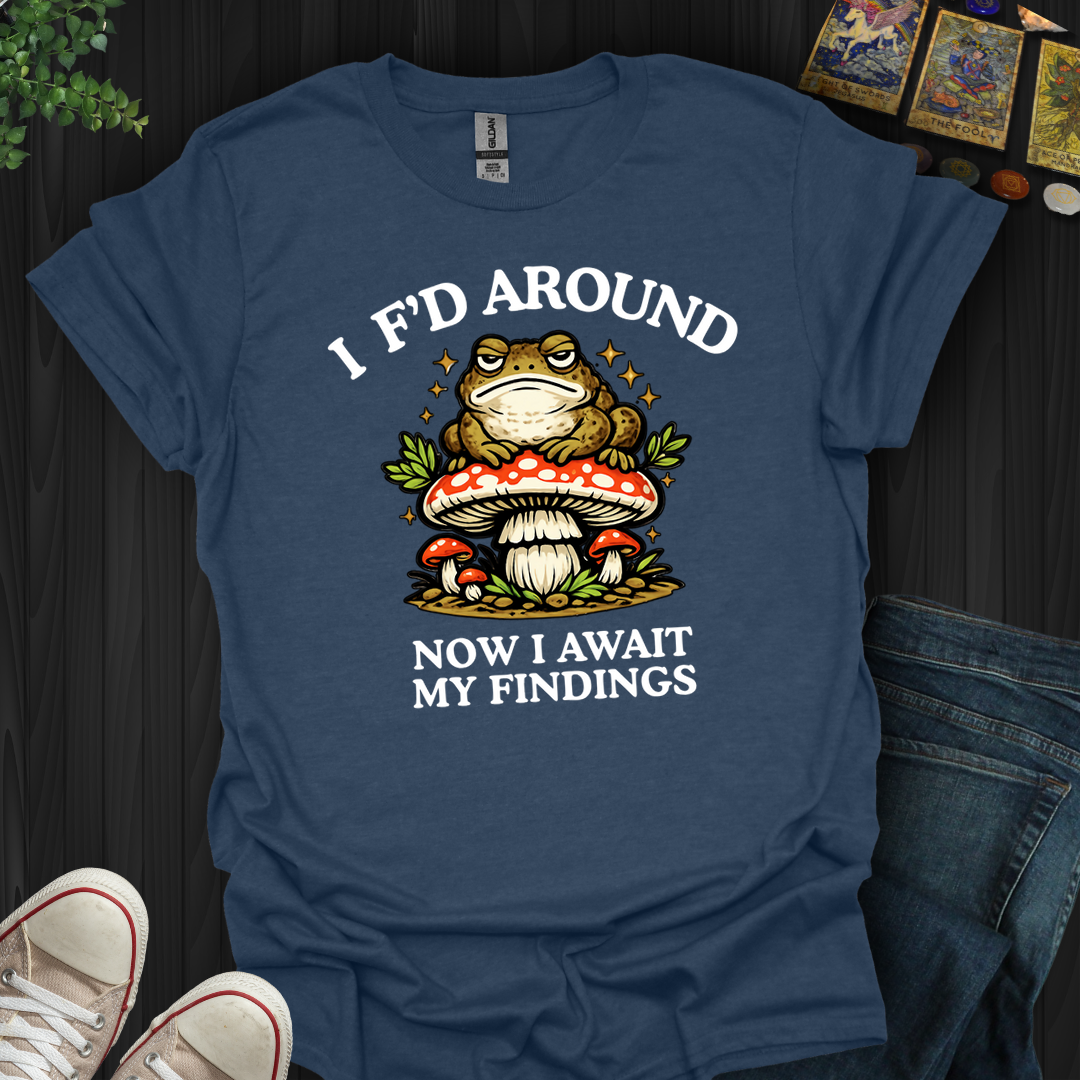 Await My Findings- T-Shirt