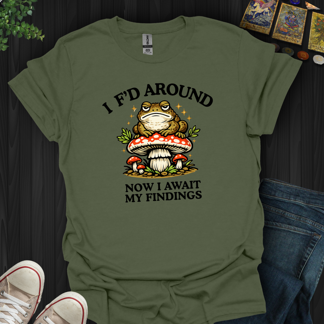 Await My Findings- T-Shirt