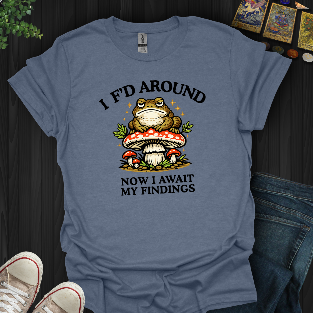 Await My Findings- T-Shirt