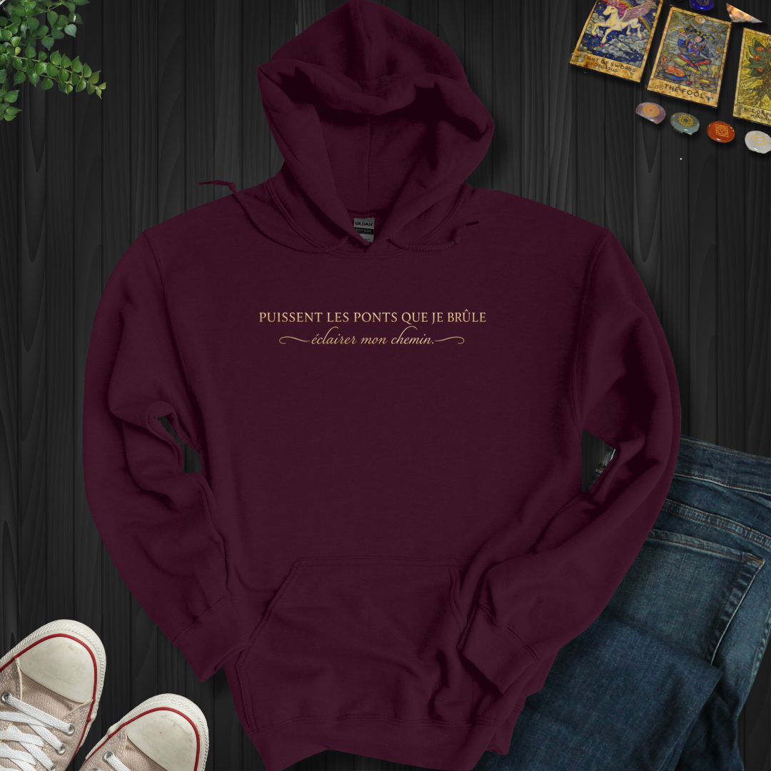 Puissent Les Ponts Que Je Brûle Éclairer Mon Chemin Tee- Hooded Sweatshirt