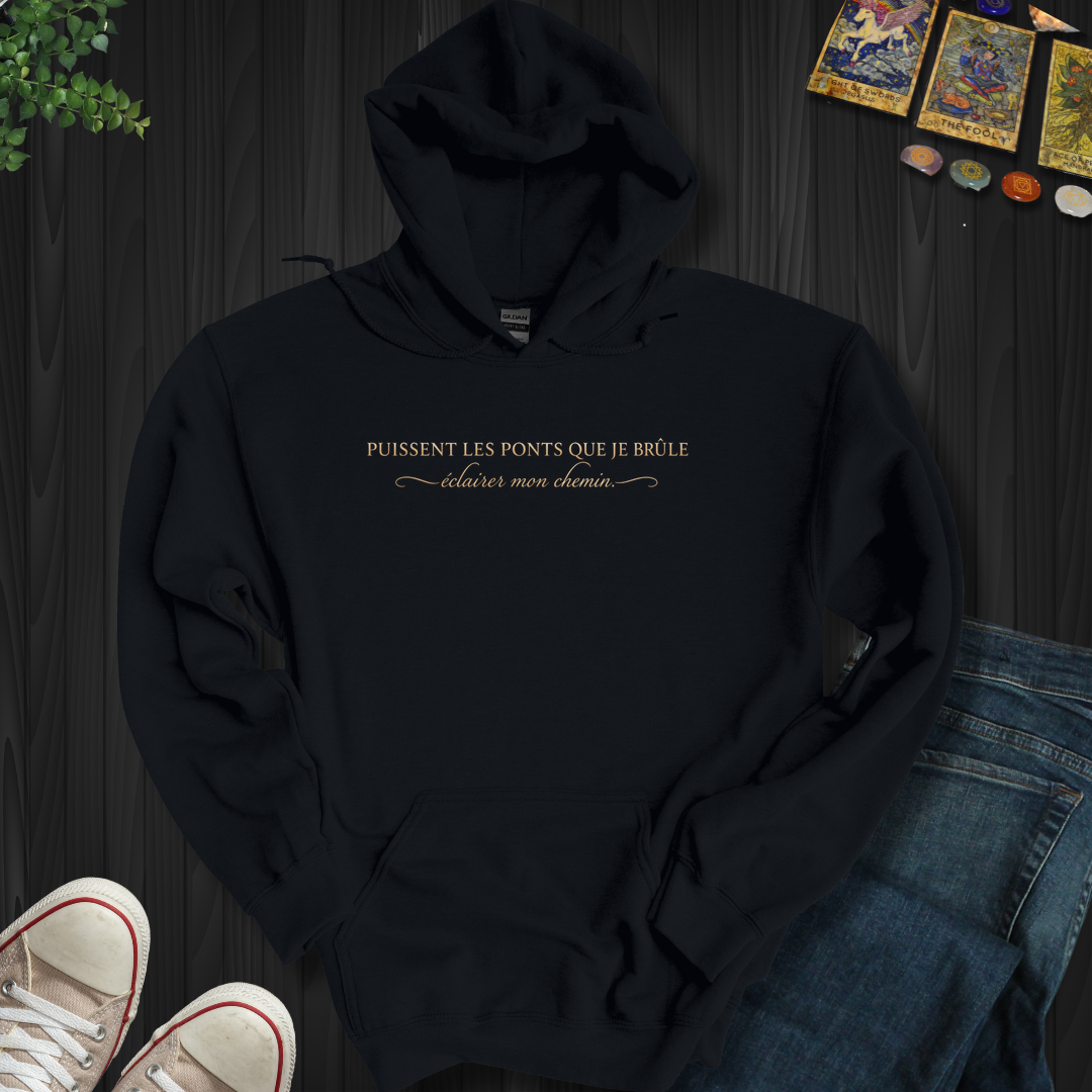 Puissent Les Ponts Que Je Brûle Éclairer Mon Chemin Tee- Hooded Sweatshirt