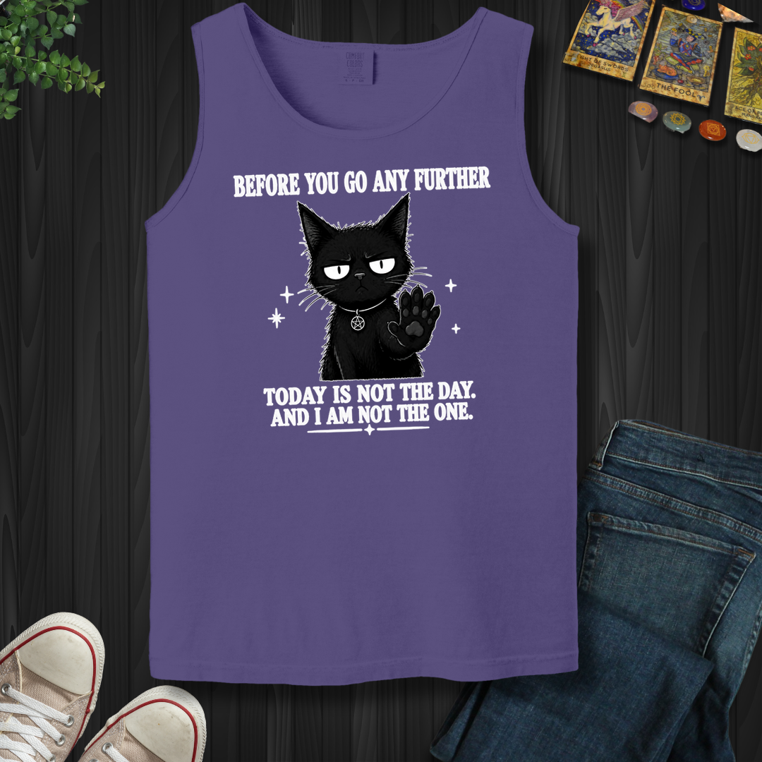 Today Is Not The Day- Tank Top