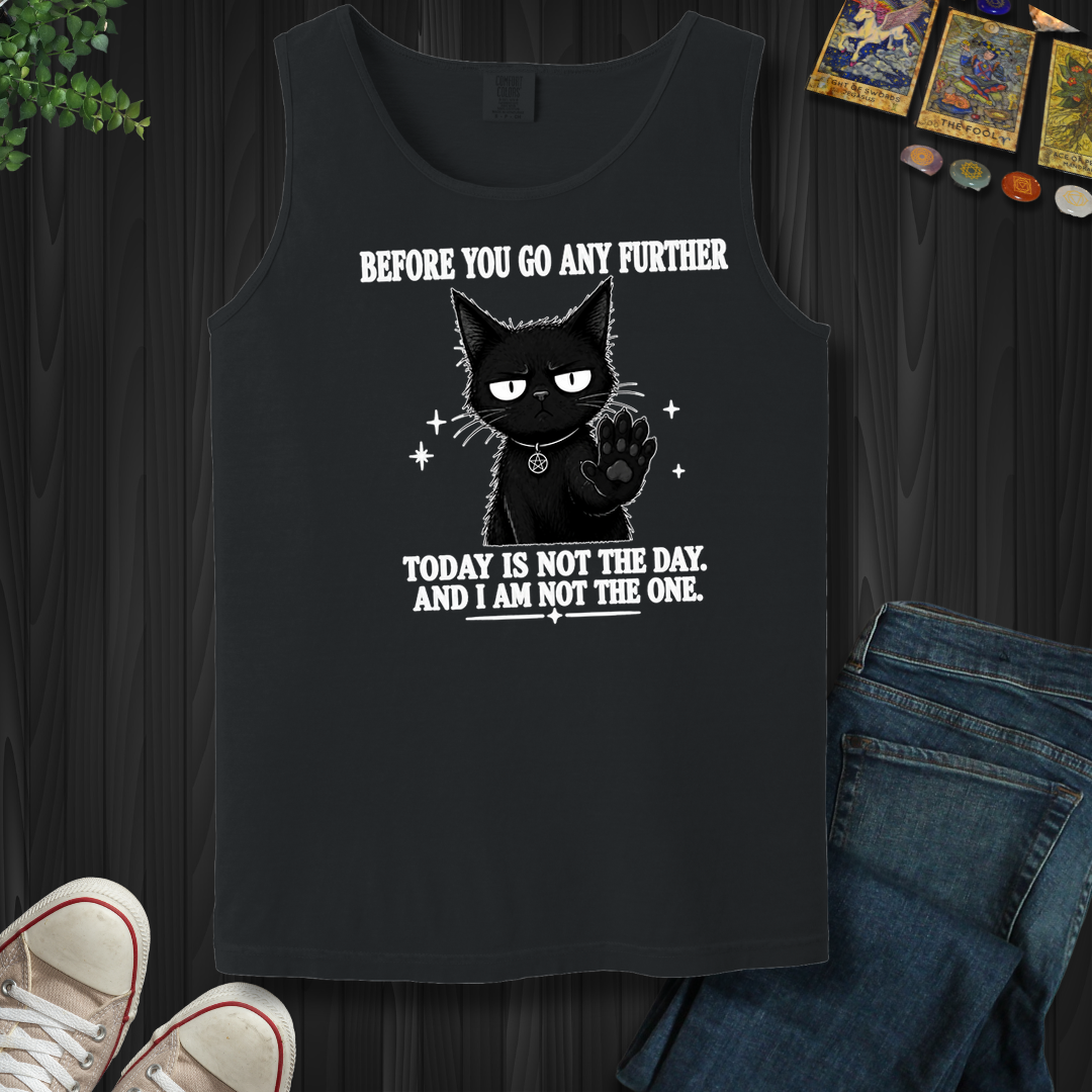Today Is Not The Day- Tank Top