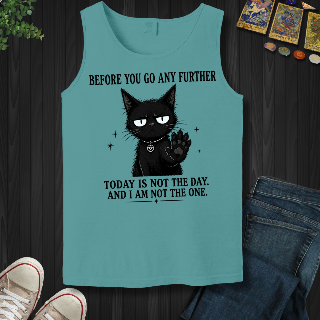 Today Is Not The Day- Tank Top