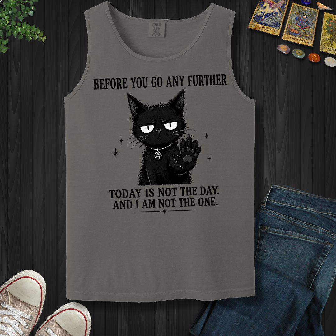 Today Is Not The Day- Tank Top
