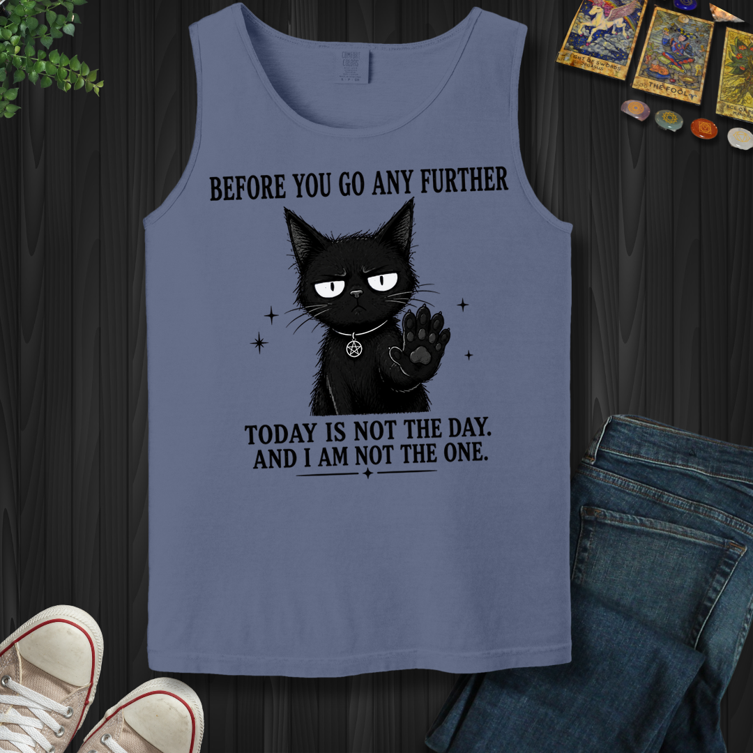 Today Is Not The Day- Tank Top