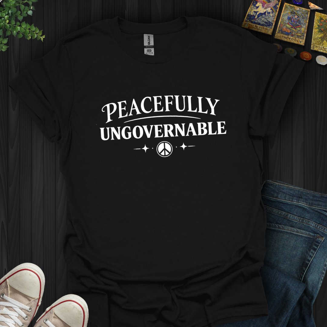 Peacefully Ungovernable- T-Shirt