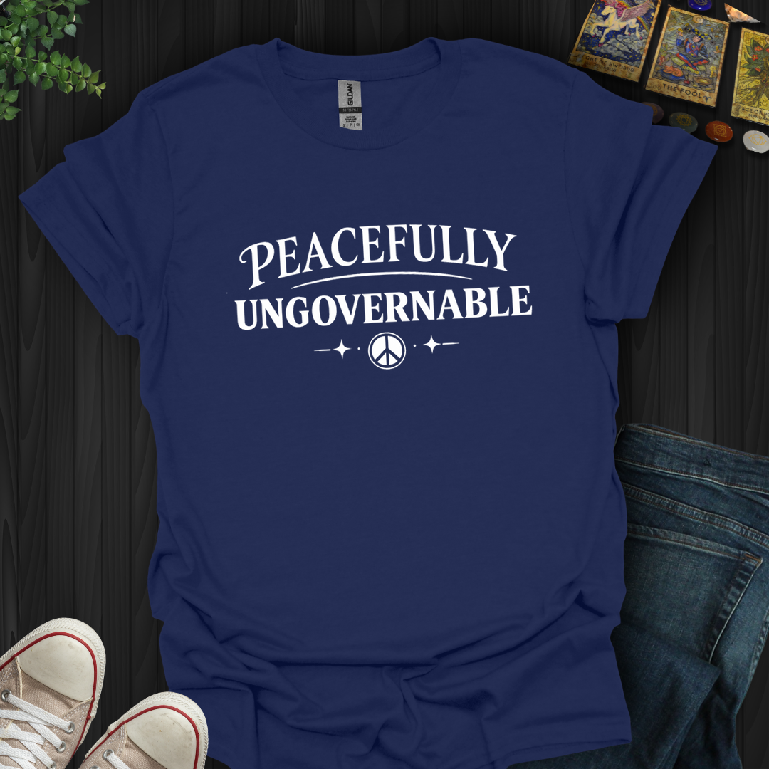 Peacefully Ungovernable- T-Shirt