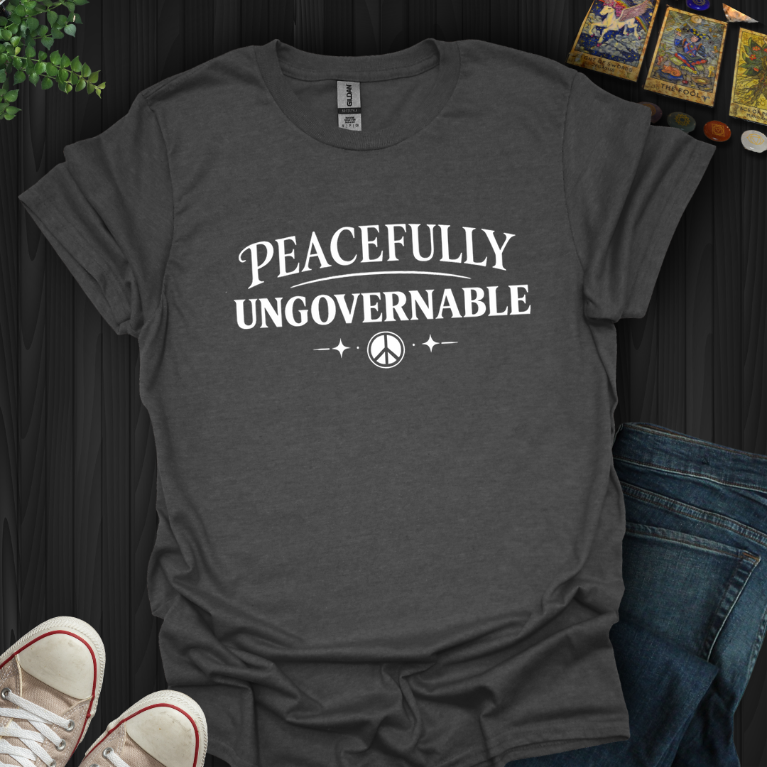 Peacefully Ungovernable- T-Shirt
