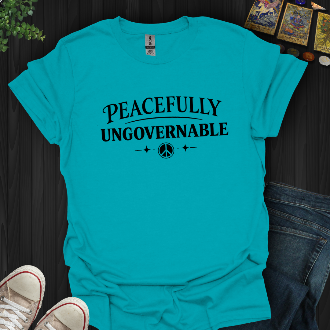 Peacefully Ungovernable- T-Shirt