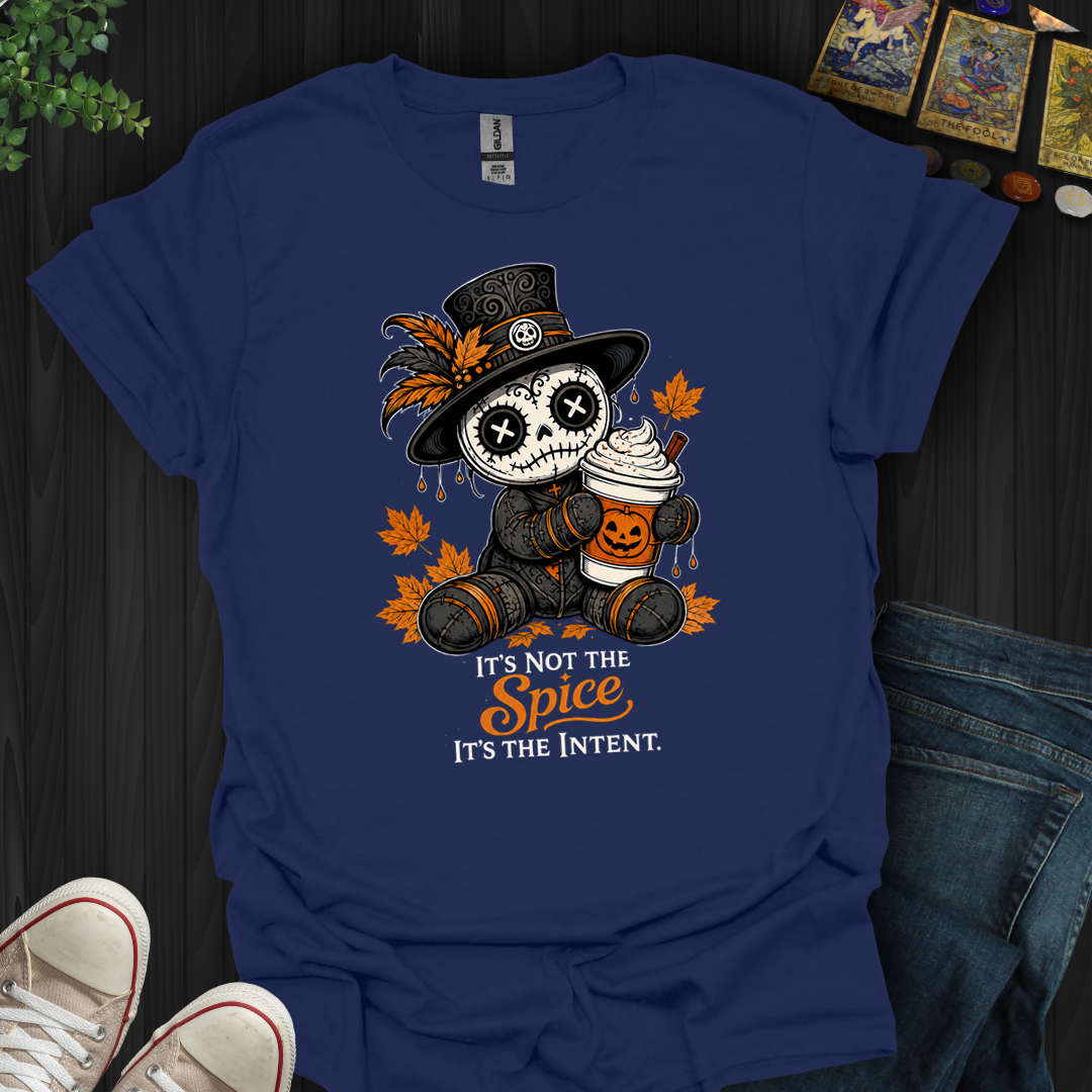 It's Not The Spice- T-Shirt