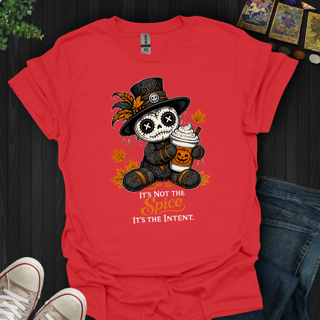 It's Not The Spice- T-Shirt