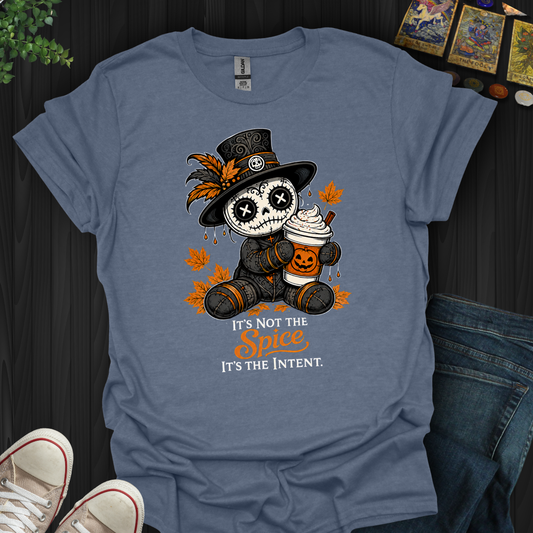 It's Not The Spice- T-Shirt