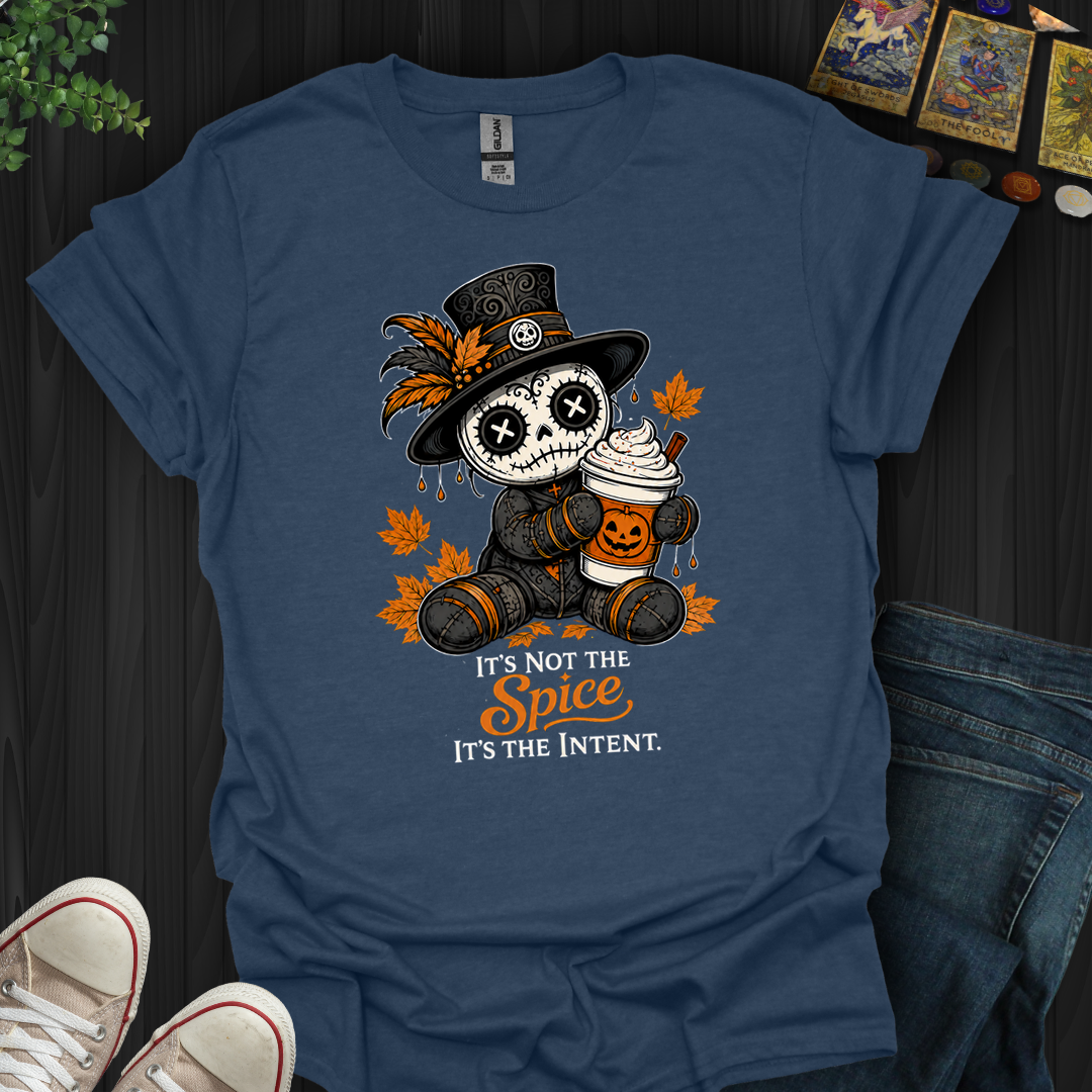 It's Not The Spice- T-Shirt