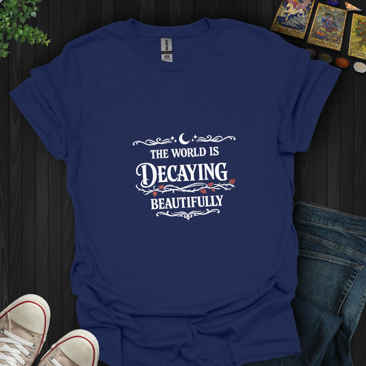 The World Is Decaying- T-Shirt