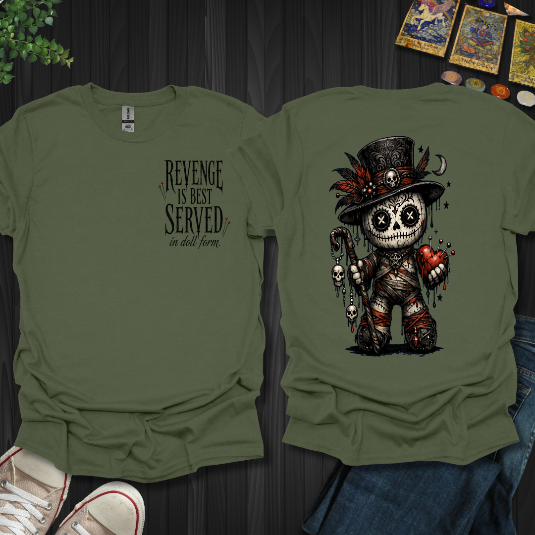 Best Served In Doll Form- T-Shirt