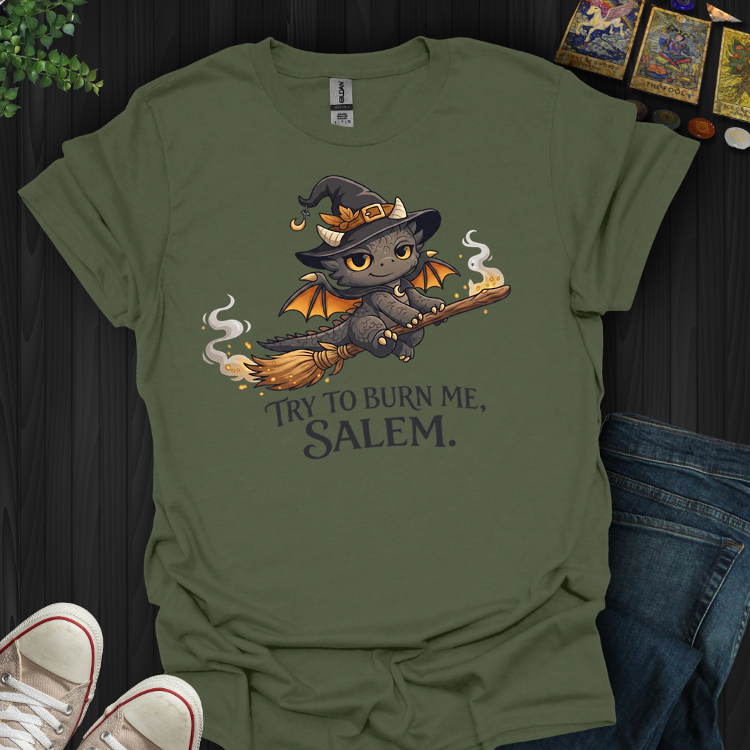 Try To Burn Me Salem- T-Shirt